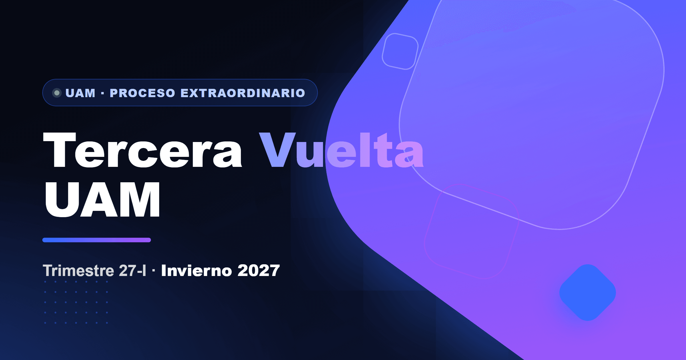 Tercera vuelta UAM 2026: proceso extraordinario para el trimestre 27-I de invierno